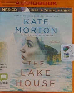The Lake House written by Kate Morton performed by Caroline Lee on MP3 CD (Unabridged)